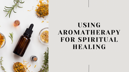 Using Aromatherapy for Spiritual Healing