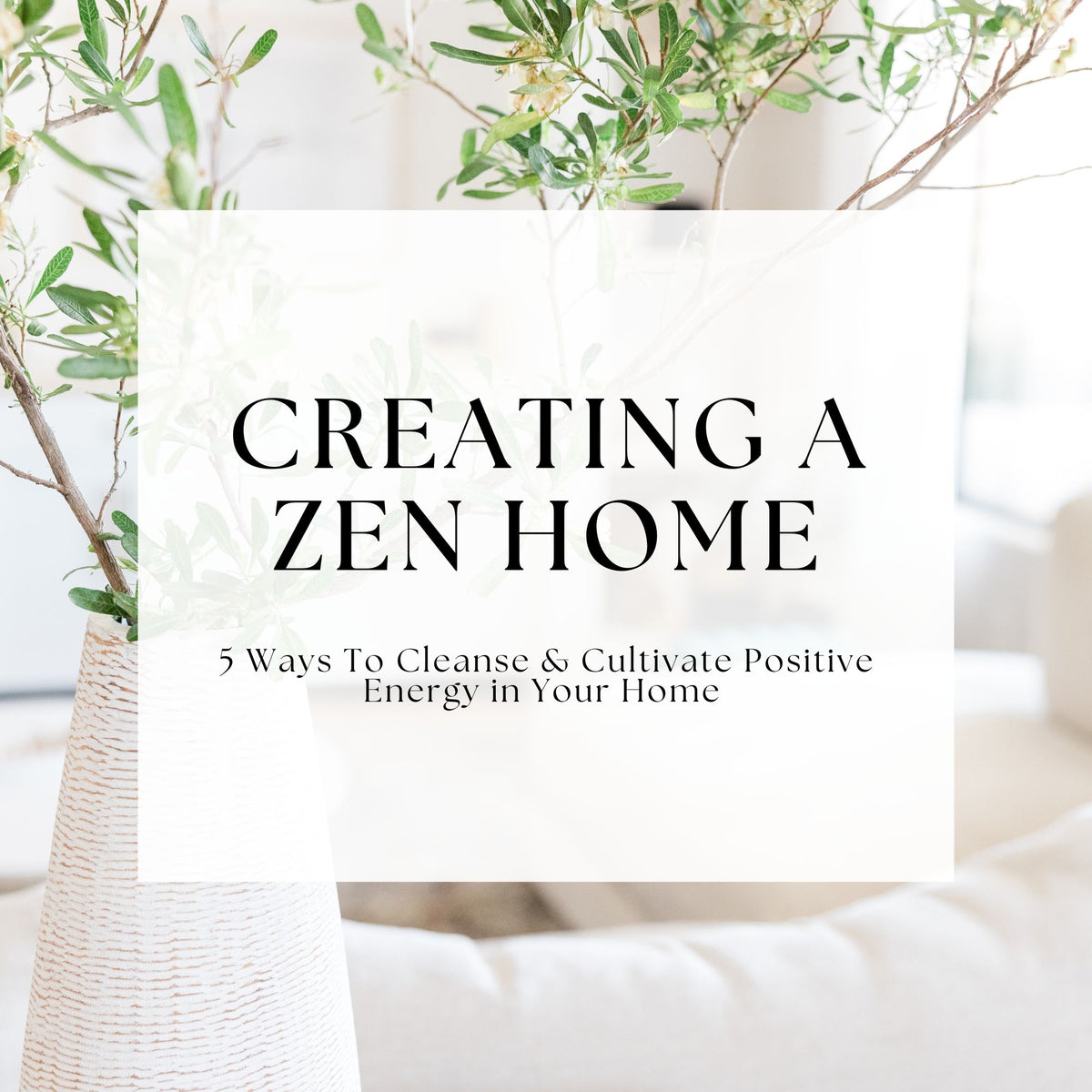 Creating a Zen Home How to Cultivate Positive Energy Pretty Spirits