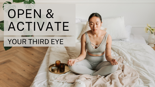 How to Open and Activate Your Third Eye
