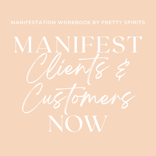 Manifest Customers & Clients Now Digital Manifestation Guide