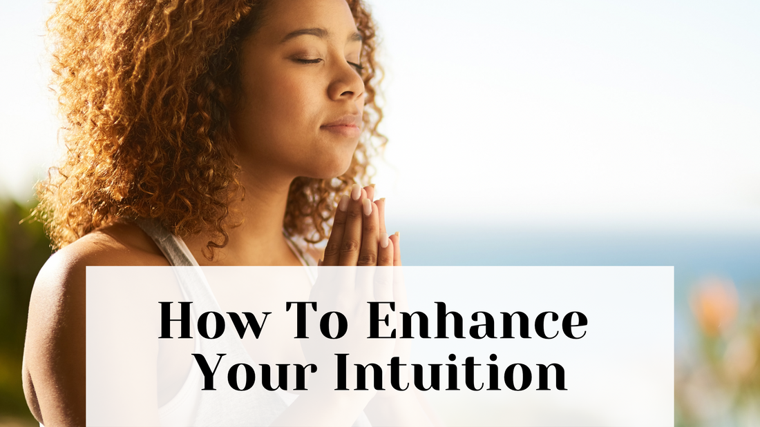 How to Enhance Your Intuition