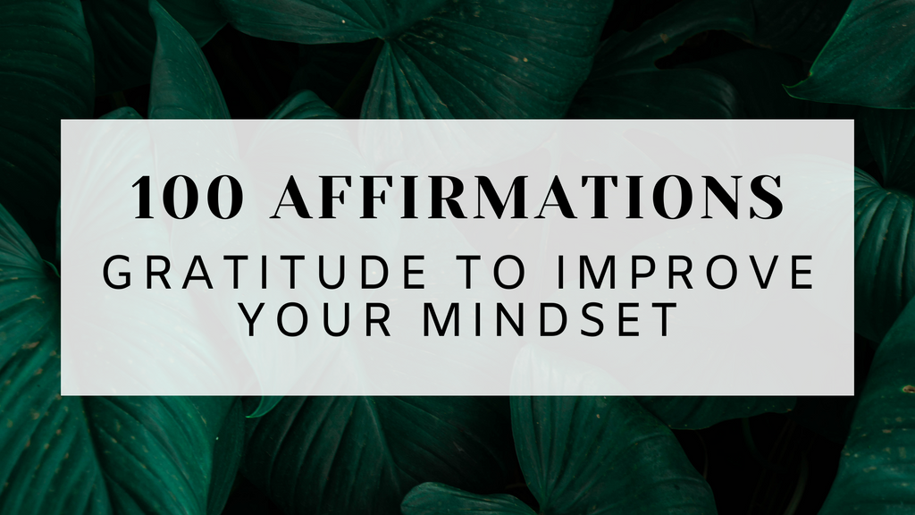 100 Gratitude Affirmations to Improve Your Mindset