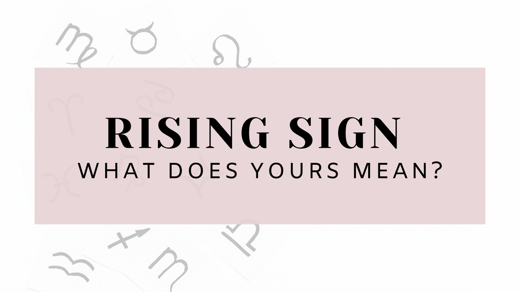 What Does Your Rising Sign Mean?