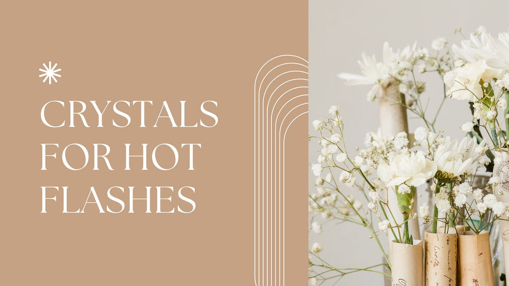 Crystals For Hot Flashes