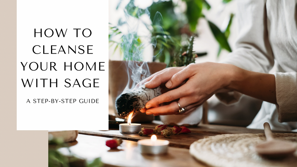 Step-by-Step Guide to Using Sage to Cleanse Your Home