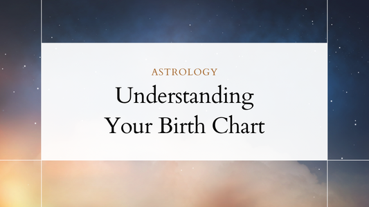 Understanding Your Birth Chart