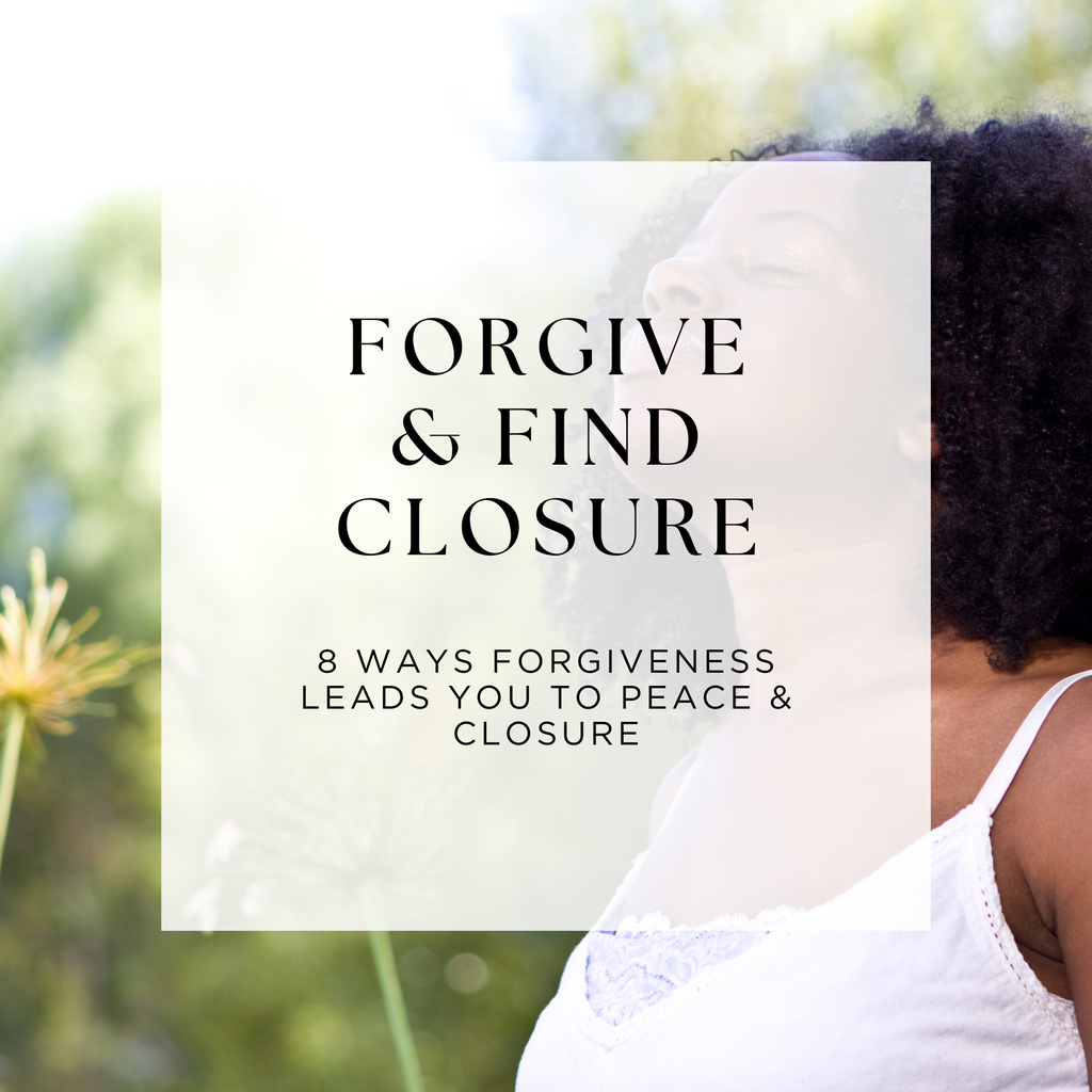 8 Ways Forgiveness Brings Closure