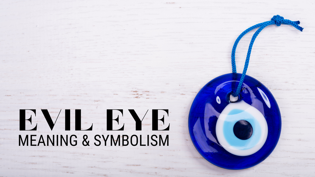 Understanding the Symbolism and Power of the Evil Eye