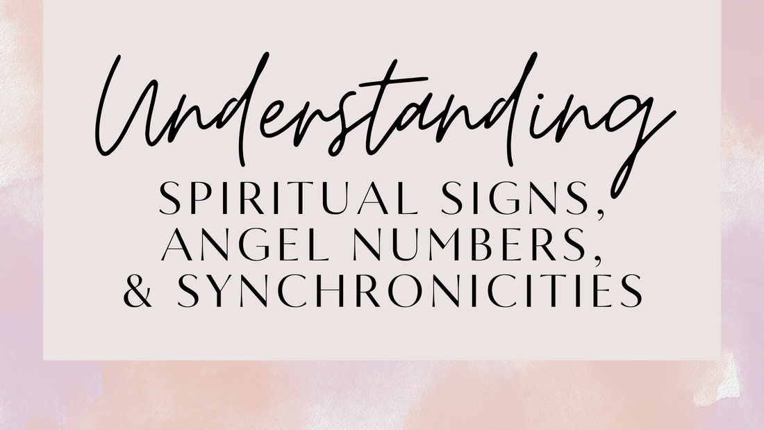 Understanding Spiritual Signs, Angel Numbers, and Synchronicities